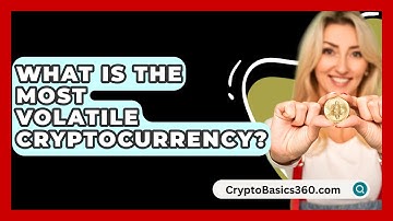What Is the Most Volatile Cryptocurrency? - CryptoBasics360.com