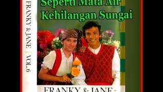 Franky and Jane - Seperti Mata Air Kehilangan Sungai