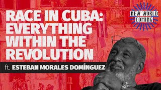 New World Coming: Race in Cuba: Everything Within The Revolution