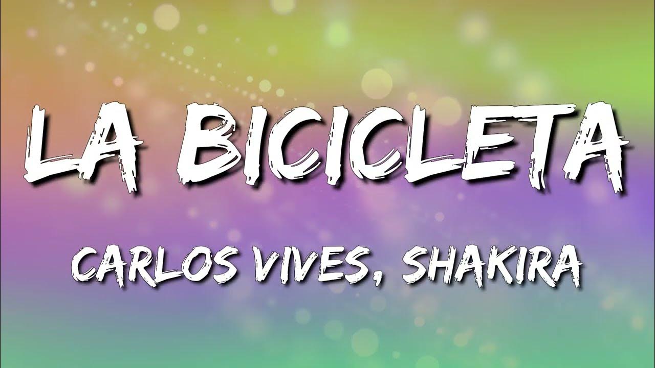 Carlos Vives, Shakira - La Bicicleta (Letra\Lyrics) - YouTube
