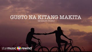 Watch Session Road Gusto Na Kitang Makita video