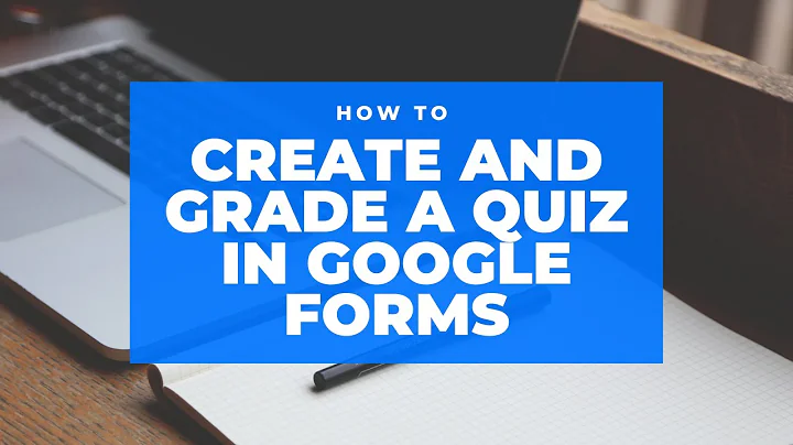 How to Create and Grade a Quiz in Google Forms