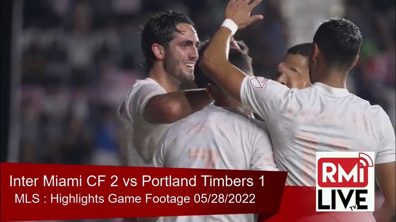 Inter Miami CF 2 vs Portland Timbers 1 Highlights Game Footage MLS 2022