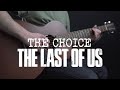 The Last Of Us: The Choice (Acoustic Guitar)