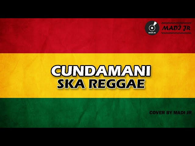 CUNDAMANI | DENNY CAKNAN - REGGAE SKA VERSION class=