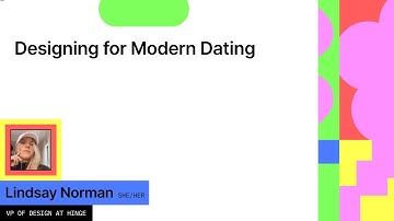 Designing for Modern Dating - Lindsay Norman (Config 2022)