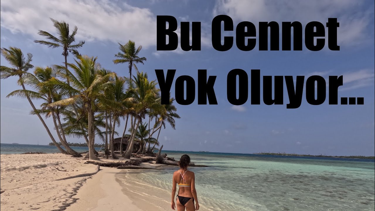⁣#83 - San Blas Yok Oluyor, Yükselen Sular Adaları Yutuyor