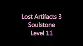 Lost Artifacts 3 - Soulstone Level 11