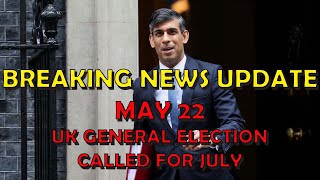 BREAKING NEWS (20240522): Rishi Sunak Calls UK General Election for July