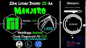 Sida oska manjaro loogu shubo Mobilkaga android  Qaab  degaaned ah Graphic user interface #LXDE