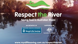 Respect The River - Royal Life Saving River Safety Campaign