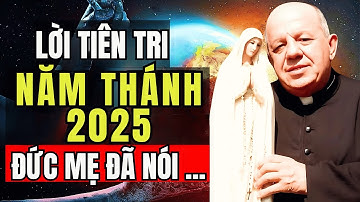 Năm Thánh 2025 | Cha Gobbi Nhận Lời Tiên Tri Chấn Động Từ Đức Mẹ! !🙏 | Cầu Nguyện Cùng Mẹ Maria