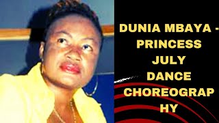 DUNIA MBAYA  DANCE CHOREOGRAPHY -PRINCESS JULIA