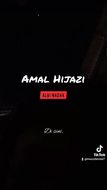Albi Nadak_Amal Hijazi | Hatiku memanggil mu | Story Singkat