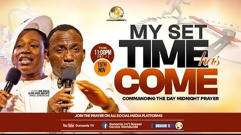 MY SET TIME HAS COME PROPHETIC PRAYERS AND DECLARATION AT COMMANDING THE DAY ON 15-11-2024