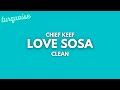 Chief Keef - Love Sosa (Clean   Lyrics)
