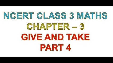Class 3 NCERT Maths Chapter 3 Give and take Part 4 | MATHS | NCERT | CBSE | CLASS 3