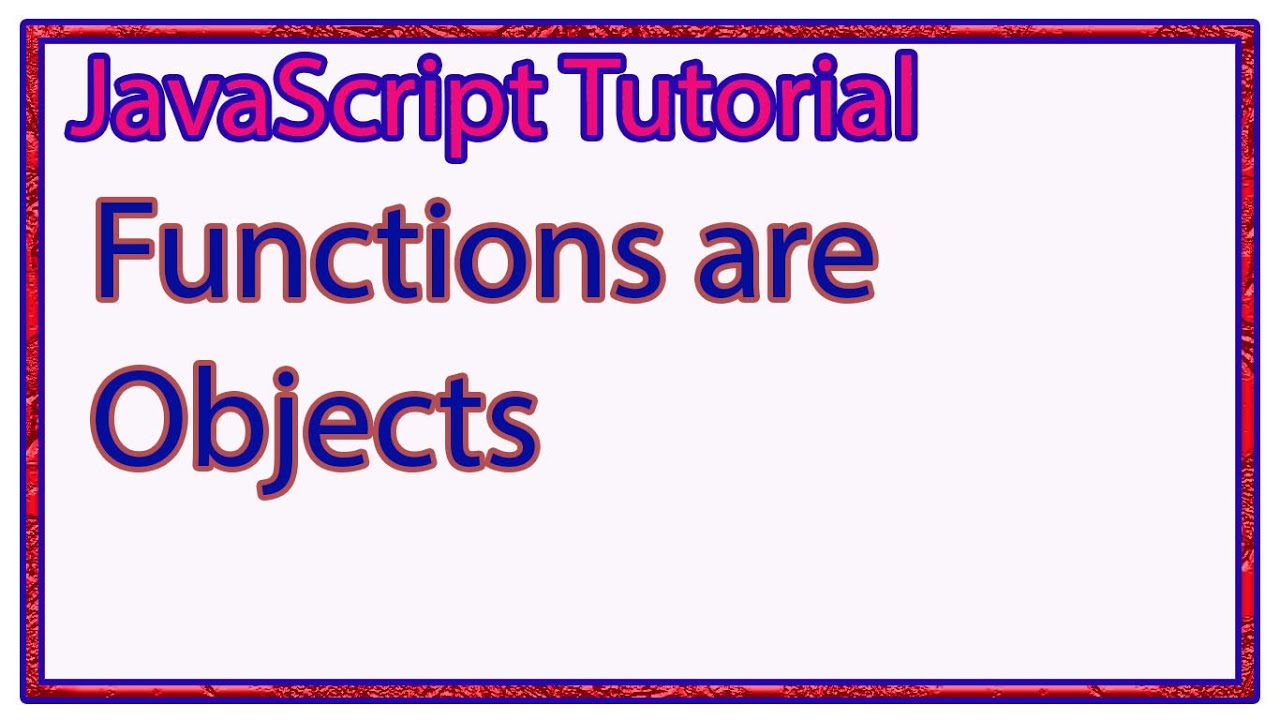 Functions are Objects in JavaScript - YouTube