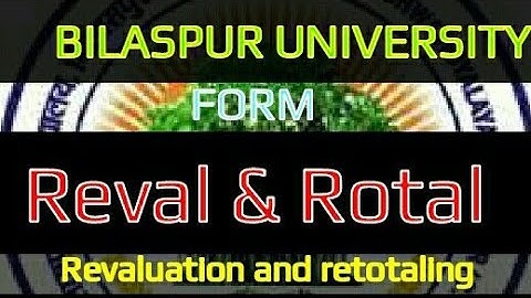 Bilaspur university Reval and Retotal form filling
