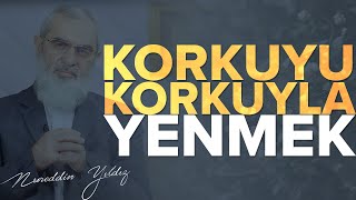 Korkuyu Korkuyla Yenmek Nureddin Yıldız