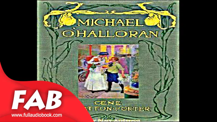 Michael O'Halloran Part 1/2 Full Audiobook by Gene STRATTON-PORTER by Published 1900