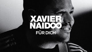 Смотреть клип Xavier Naidoo - Für Dich