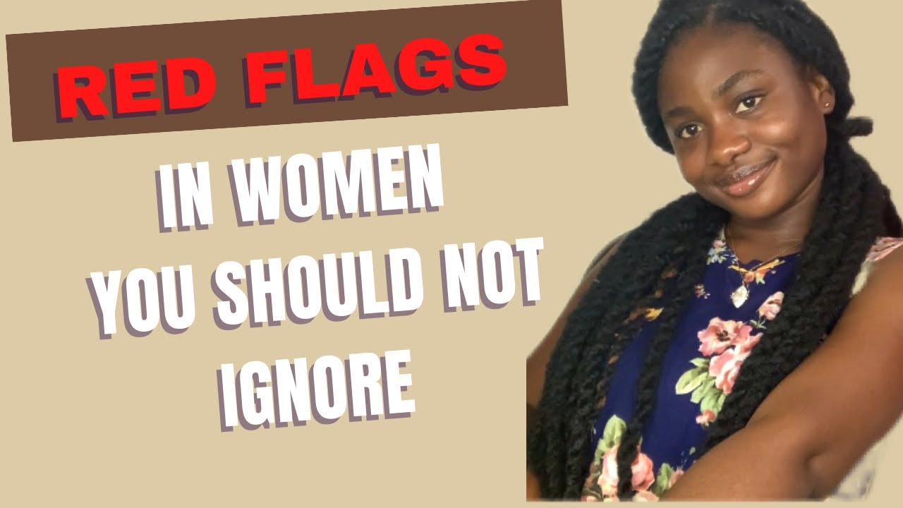 5 Red Flags you should never ignore in your woman! - YouTube