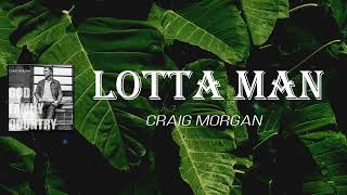 Craig Morgan -  Lotta Man In That Little Boy  (Lyrics)