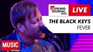 The Black Keys - Fever - Live Du Grand Journal