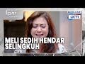#eps16 Meli Hancur! Hendar Ketahuan Selingkuh! | Mencintai Ipar Sendiri