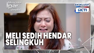 #eps16 Meli is Devastated! Hendar is Caught Cheating! | Loving His Own Brother-in-Law