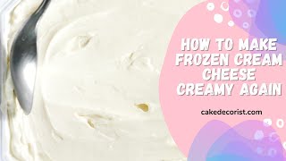 How To Make Frozen Cream Cheese Creamy Again