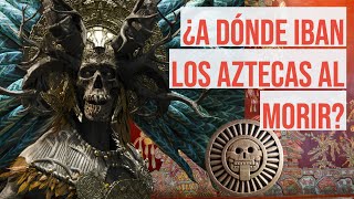 ¿A dónde van los Aztecas al morir? Sus inframundos y sus paraisos