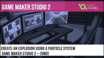 Create an explosion using a particle system in GameMaker Studio 2   DND