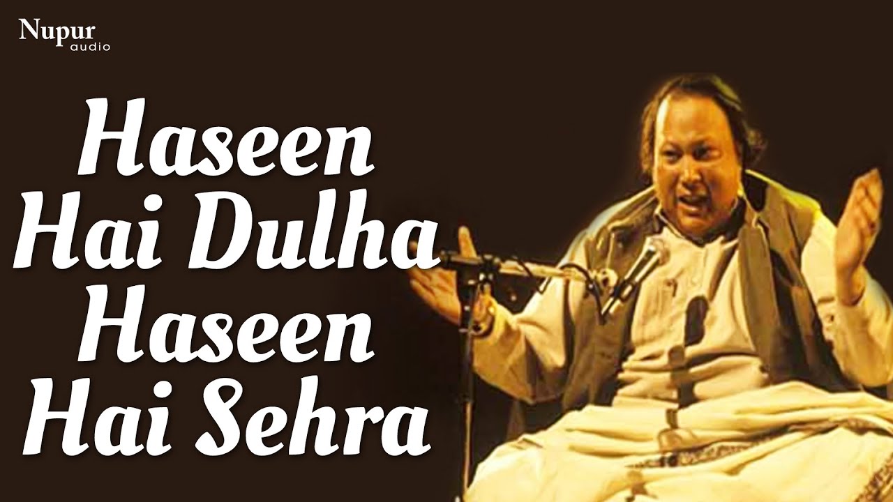haseen-hai-dulha-haseen-hai-sehra-nusrat-fateh-ali-khan-live