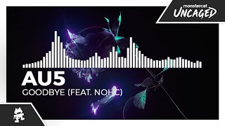 Video thumbnail of "Au5 - Goodbye (feat. NOHC) [Monstercat Release]"