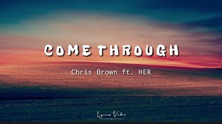 COME THROUGH - Chris Brown ft. HER | Lyrics |