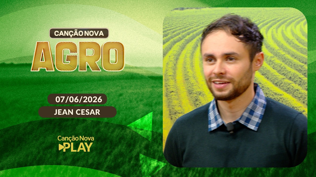 Programa Canção Nova Agro - 07/06/2026