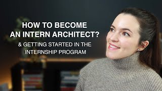 How to become an Intern Architect? and getting started in the Internship Program