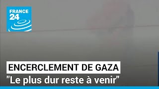 Après l'encerclement de la ville de Gaza, 