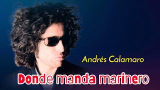 Andrés Calamaro Dónde manda marinero