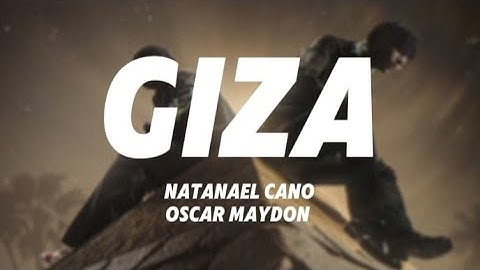 Giza - Natanael Cano x Oscar Maydon (Letra/Lyrics)