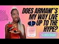 Armani’s My Way EDP Fragrance Review - Is it worth the hype?