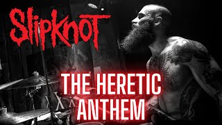 THE HERETIC ANTHEM - SLIPKNOT | DRUM COVER.