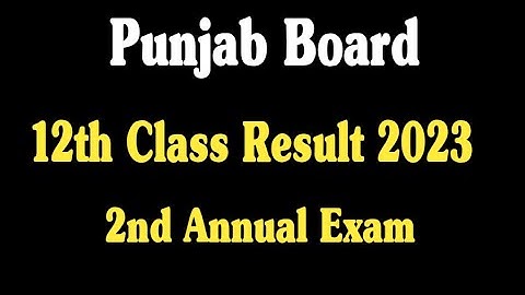 punjab board 2nd year result | 2nd year result 2023 date | 12th class result punjab board |