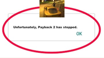How to Solve Payback 2 app Unfortunately Has Stopped Solution - Stopped Problem