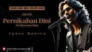 Agnes Monica - Pernikahan Dini (Cover Slow Rock Melayu) - Amang