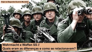 Wehrmacht e Waffen SS – Quais eram as diferenças e como se relacionavam?