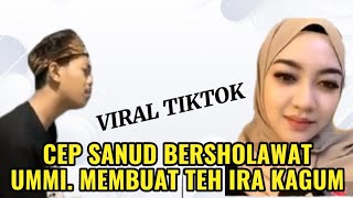 CEP SANUD SHOLAWAT UMMI, MEMBUAT TEH IRA KAGUM !!