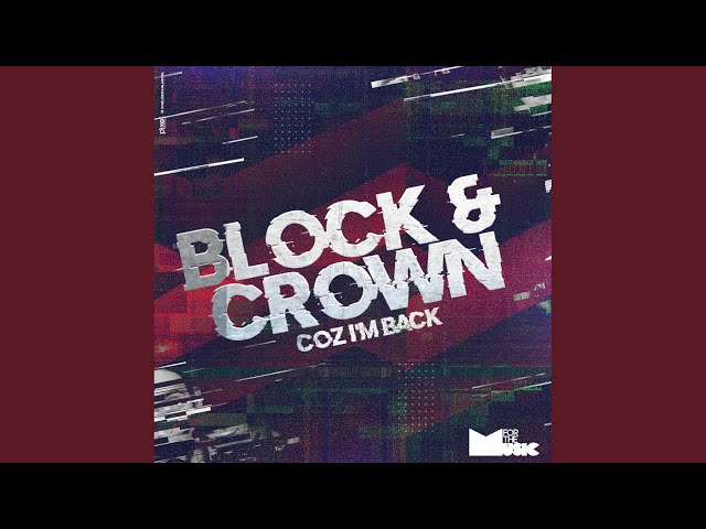 Block & Crown - Coz I'm Back